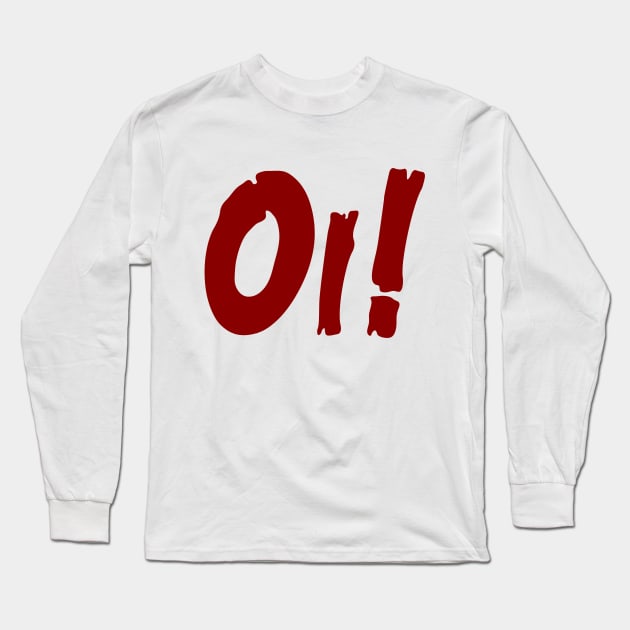 Oi! Long Sleeve T-Shirt by stefy